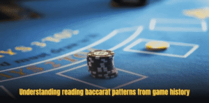 Reading baccarat patterns